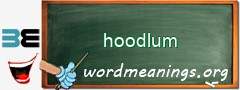 WordMeaning blackboard for hoodlum